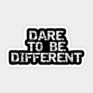 Dare To Be Different Sticker